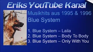 Download Blue System - Musik Hits (1995 1996 HD) - Eriks YouTube Channel MP3