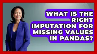 What Is The Right Imputation For Missing Values In Pandas - Python Code School