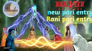 balveer returns new pari entry balveer returns rani pari entry rani pari entry kab hogi balveer