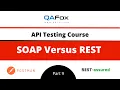 SOAP versus REST API Testing - Part 9