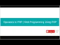 Operators in PHP Arithmetic Comparison Logical Assignment Web Programming Using PHP