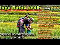 Download Lagu LAGU BATAK SEDIH DAN POPULER SERING DI CARI DI PUTAR DI PERJALANAN 
