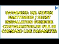 SQL Server unattended Silent installation override Configuration ini file in command line