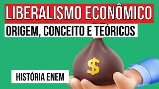 LIBERALISMO ECONÔMICO: origem, conceito e teóricos | História para o Enem | Jean Miranda