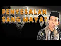 INILAH 5 PENYESALAN SANG MAYAT DI ALAM KUBUR - Ustadz Abdul Somad Lc., MA