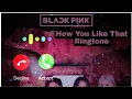 Download Lagu BLACKPINK How You Like Thats Ringtone   | check \u0026 Subscribe | BassBoostedSSE | Thanks For Watching!