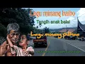 Download Lagu Lagu minang baibo hati || Perjalanan batang kapeh via Sei nipah