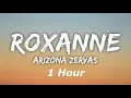 Arizona Zervas - Roxanne 1 Hour
