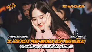 dj air mata perkawinan 2024 breakbeat dangdut lawas mode galau on dj wadi breakbeat official 