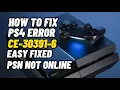 How To Fix PS4 Error CE-30391-6 PSN logout Not online fixed
