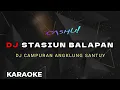 Download Lagu Stasiun Balapan Karaoke | Dj Campursari Dj Angklung Santuy