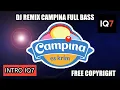 Download Lagu DJ REMIX CAMPINA FULL BASS FREE COPYRIGHT | LAGU INTRO CHANNEL IQ7