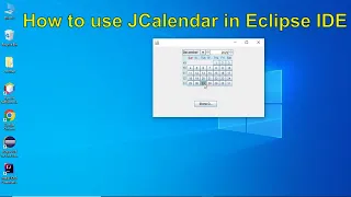 How to Use JCalendar or JDateChooser in Java Eclipse Java Swing JCalendar