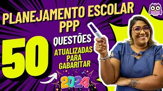 50 QUESTÕES DE PLANEJAMENTO ESCOLAR E PROJETO POLÍTICO-PEDAGÓGICO (PPP) - PARA GABARITAR EM 2024