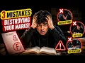 These 3 Study Mistakes Are Killing Your Marks