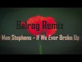 Lagu Mae Stephens - If We Ever Broke Up (JOI Remix)