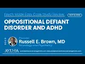 Oppositional Defiant Disorder and AD -Case Study Review-Russell Brown MD