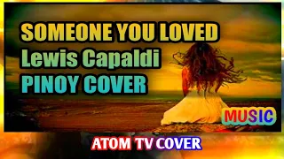 Download Someone you Loved - Lewis Capaldi (ATOM TV COVER) MP3