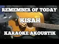 Download Lagu REMEMBER OF TOODAY KISAH KARAOKE