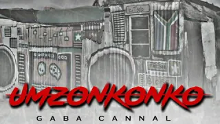 gaba cannal umzonkonko main mix 