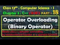12th Computer Science - I Chapter 3 C OOP Operator Overloading Binary operator overloading