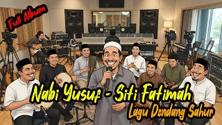 lagu nabi yusuf u0026 siti fatimah ya allah dendang sahur 
