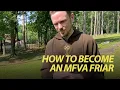 How to Become an MFVA Friar Inside the Friary