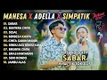 Download Lagu SABAR - BAHTERA CINTA - SESAL | MAHESA X ADELLA X SIMPATIK FULL ALBUM TERBARU 2025