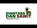 Lagu Muraqa - Diantara Ku Dan Sawit ( Mejikuhibiniu Parody ) 