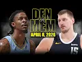 Denver Nuggets vs Memphis Grizzlies Full Game Highlights - April 8 2026 NBA Season