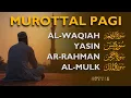 Download Lagu Murottal Al Quran Di Pagi Hari | Surah Al Waqiah, Yasin, Ar Rahman, Al Mulk | Beautiful Recitation