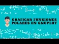 Graficar funciones polares en gnuplot