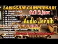 Lagu 2 JAM NONSTOP ‼️ LANGGAM CAMPURSARI FULL ALBUM || AUDIO JERNIH COCOK BUAT CEKSOUND HAJATAN