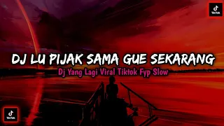 Download DJ LU PIJAK SAMA GUE SEKARANG‼️DJ TIKTOK YANG LAGI VIRAL SLOW||REVERB TERBARU‼️ MP3