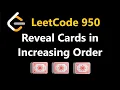 Reveal Cards In Increasing Order - Leetcode 950