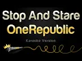 Download Lagu OneRepublic - Stop And Stare (Karaoke Version)