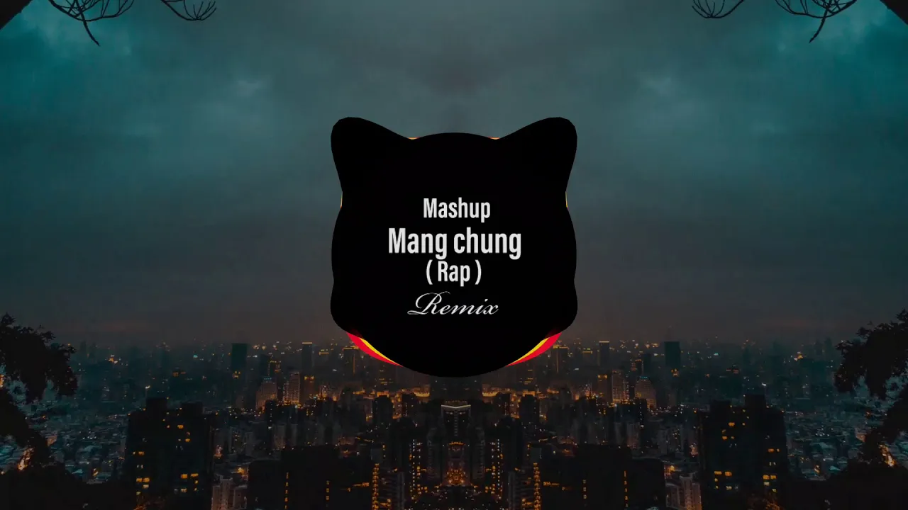 Mashup Mang chung kết hợp với Rap cực hay