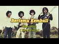 Download Lagu Koes Plus - Bertemu Kembali, Pop Keroncong ( Lirik Lagu )
