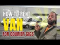 Renting Cargo Vans For Courier gig Work Best way to Make 1000 Daily