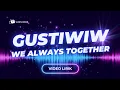 Download Lagu Video Lirik - Gustiwiw - We Always Together