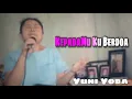 Download Lagu KepadaMu Ku Berdoa _ Yuni Yoba \