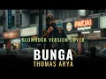 Lagu “Bunga – Thomas Arya | Cover Aransement Slowrock 90an (Video Lirik)”