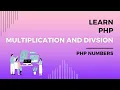 Multiplication and Division in PHP Explained PHP Numbers Codecademy Learn PHP for Beginners Guide