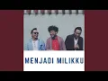 Download Lagu Menjadi Milikku (feat. Kunto Aji \u0026 Segara)
