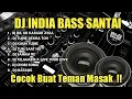 Download Lagu DJ BASS SANTAI - DJ INDIA FULL MASHUP FULL ALBUM TERBARU 2022