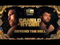CANELO ALVAREZ VS JOHN RYDER BEYOND THE BELL LIVESTREAM