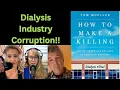 EP 35 Dialysis DaVita Fresenius and Corruption With Author Tom Mueller Part 1
