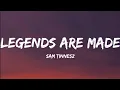 Download Lagu Sam Tinnesz- Legends Are Made (Lyrics Video)