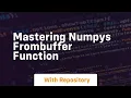 mastering numpys frombuffer function