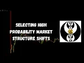 ICT Gems - Selecting High Probability Market Structure Shifts
